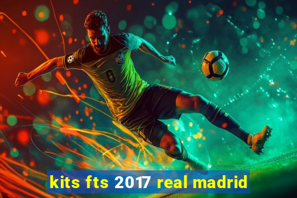 kits fts 2017 real madrid